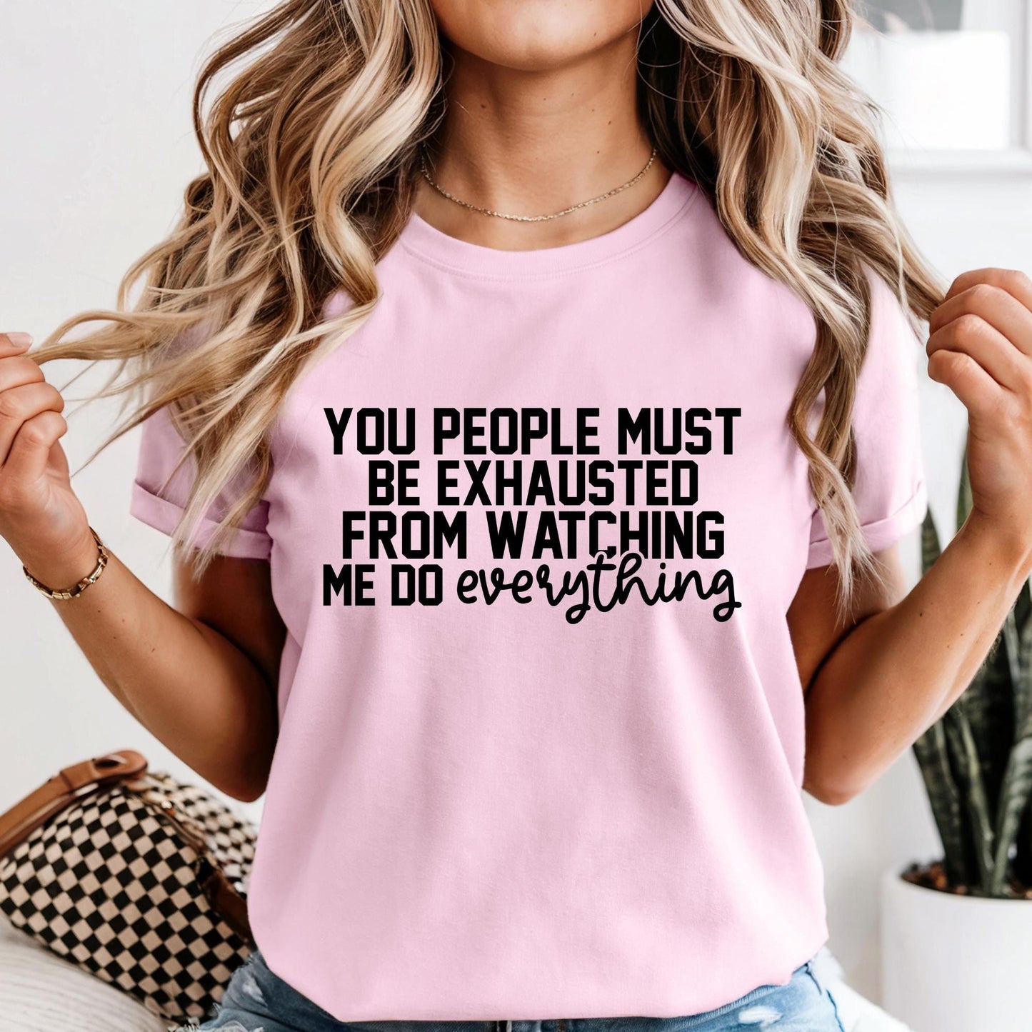 Funny Mom Shirt, Comfort Colors® You People Must Be Exhausted From Watching Me Do Everything T-Shirt, Funny Quote Shirt Gift For Mom