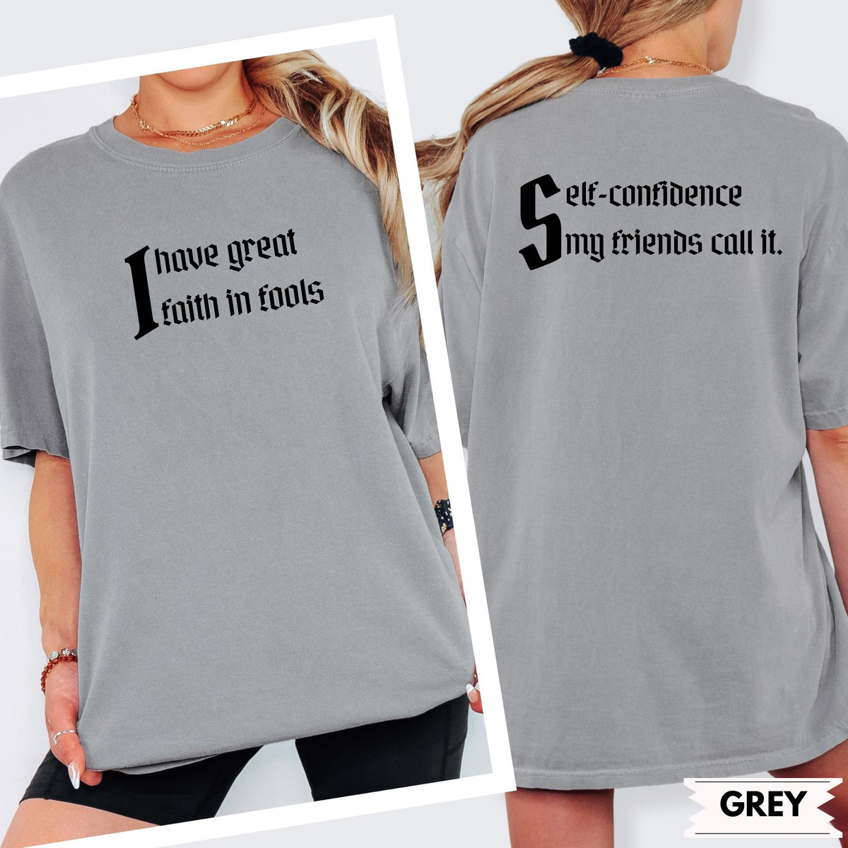 Funny Double-Sided Quote Shirt, “Faith In Fools” Front, “Self-Confidence” Back, Witty Literary Comfort Colors® Tee