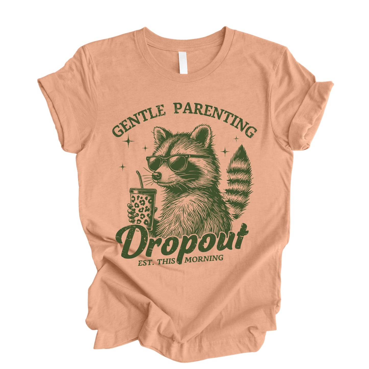 Gentle Parenting Dropout Shirt, Funny Mom Shirt, Mothers Day Gift, Sarcastic Mom Shirt, Mom Life Shirt, Funny Motherhood Shirt