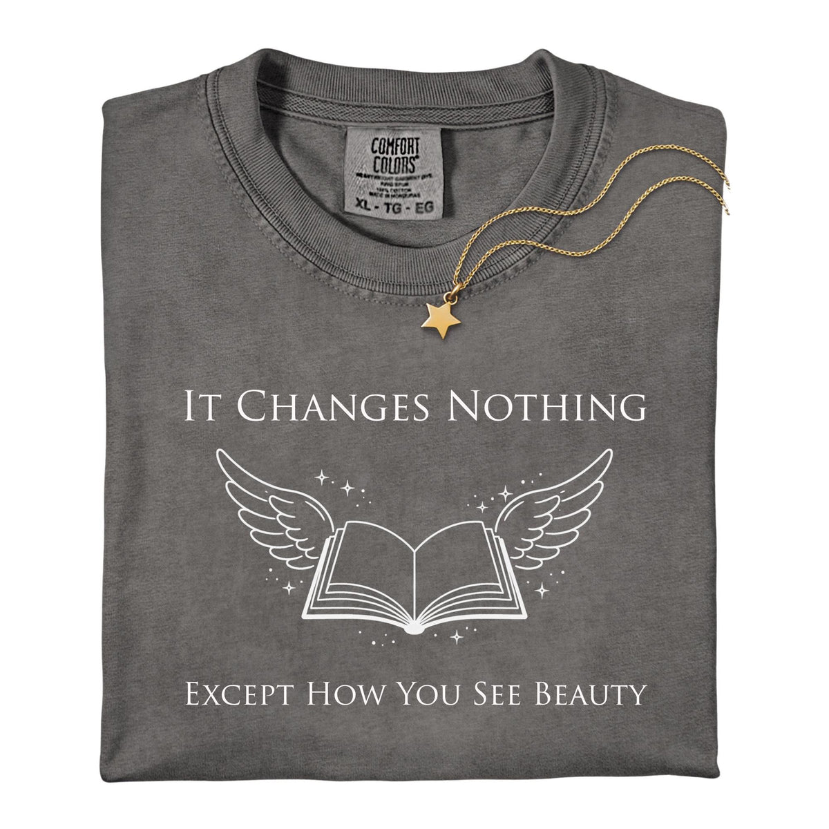 Book Lovers Shirt Gift, It Changes Nothing Except How You See Beauty Tee,  Booktrovert Shirt, Book Club Shirt, Bookworm Librarian