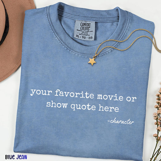 Personalized Movie Quote Shirt, Custom TV Show Tee, Comfort Colors®  Minimalist Quote Shirt, Film Lover Gift, Aesthetic Custom Tee
