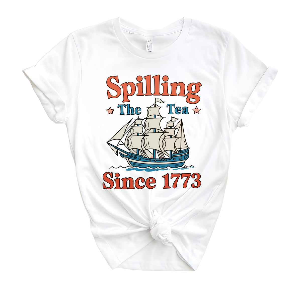 Spilling The Tea Since 1773, 4th of July Party TShirt, Spilling the Tea, Usa Patriotic Tee