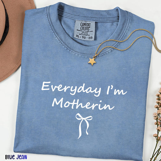 Everyday I'm Motherin Comfort Colors® Shirt, Funny Mom Life Tee, Trendy Mama Shirt, Motherhood Shirt, Cool Mom Gift, Mom Humor Tee