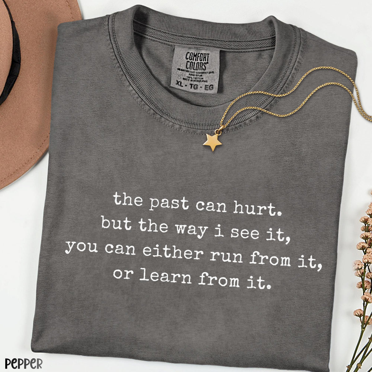 The Past Can Hurt Shirt, Inspirational Quote Tee, Motivational Shirt, Aesthetic Minimalist Tee, Comfort Colors Graphic T-Shirt, Gift Idea