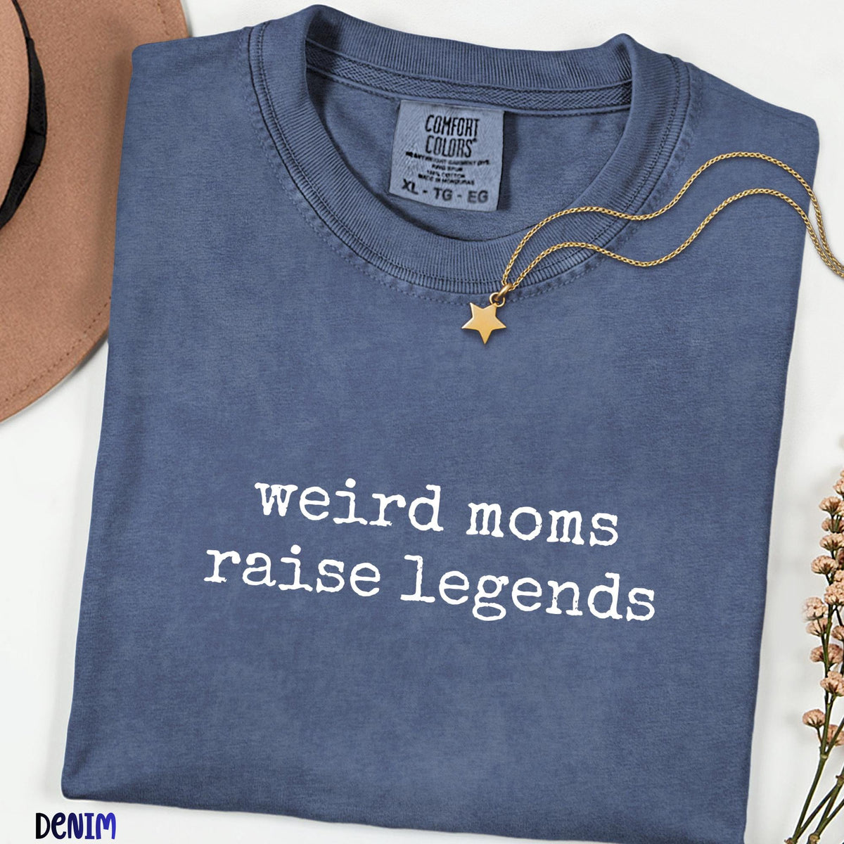 Comfort Colors® Weird Moms Raise Legends Shirt, Funny Mom Shirt, Mother’s Day Gift, Proud Mom Tee, Parenting Humor Shirt