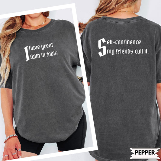Funny Double-Sided Quote Shirt, “Faith In Fools” Front, “Self-Confidence” Back, Witty Literary Comfort Colors® Tee