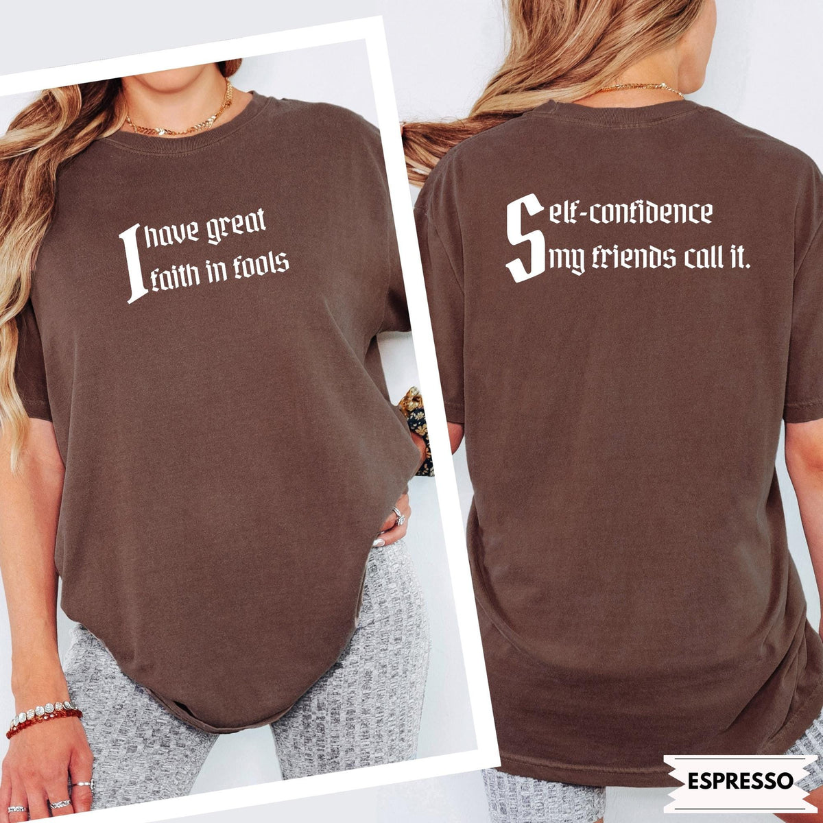 Funny Double-Sided Quote Shirt, “Faith In Fools” Front, “Self-Confidence” Back, Witty Literary Comfort Colors® Tee
