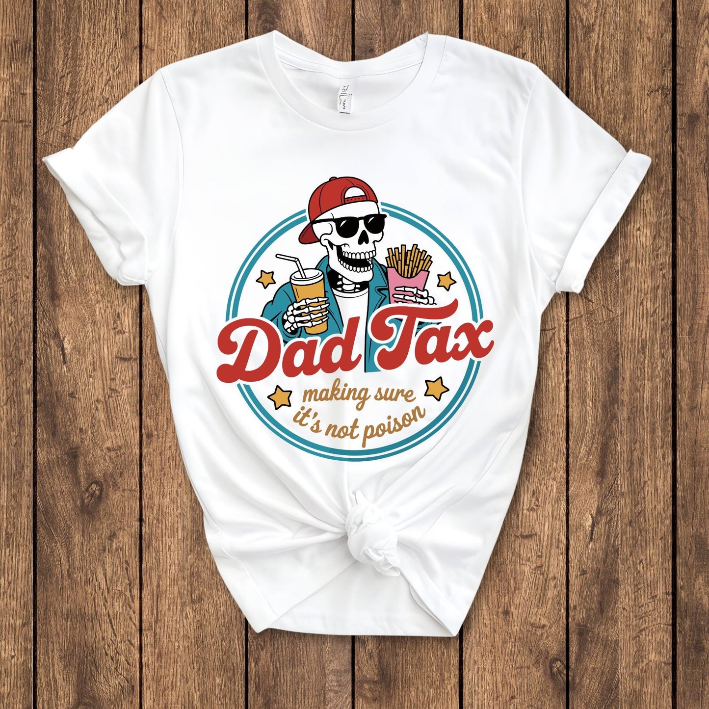 Skeleton Dad Tax Shirt, Funny Dad Tax Tee, Dad Tax Shirt, Fathers Day Gift, Fathers Day Shirt, Gift for New Dad Husband
