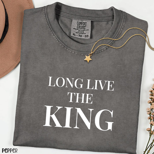 Comfort Colors® Long Live The King Shirt, Literary Quote Tee, Vintage Typography Shirt, Bold Statement Graphic Tee, Bookish Gift for Readers
