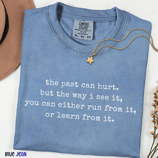 The Past Can Hurt Shirt, Inspirational Quote Tee, Motivational Shirt, Aesthetic Minimalist Tee, Comfort Colors Graphic T-Shirt, Gift Idea