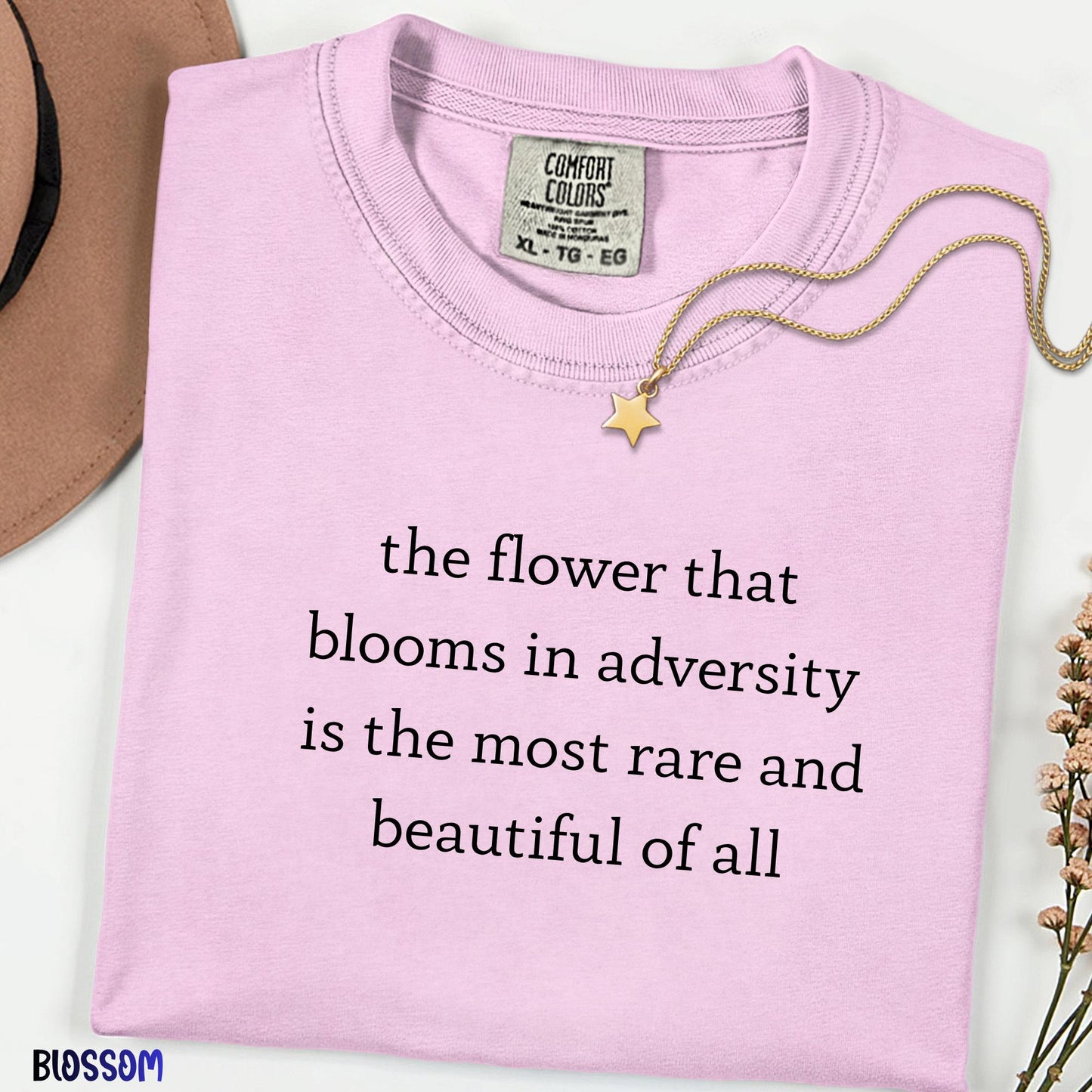 The Flower That Blooms in Adversity Shirt, Inspirational Quote Tee, Comfort Colors® Minimalist Typography Shirt, Motivational Gift for Her
