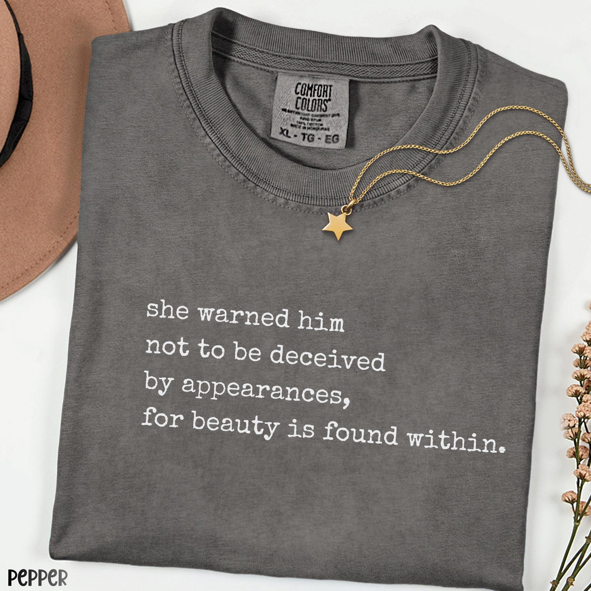 Beauty is Found Within Quote Shirt, Inspirational Comfort Colors® Tee, She Warned Him Literary Text Shirt, Minimal Quote Unisex Top
