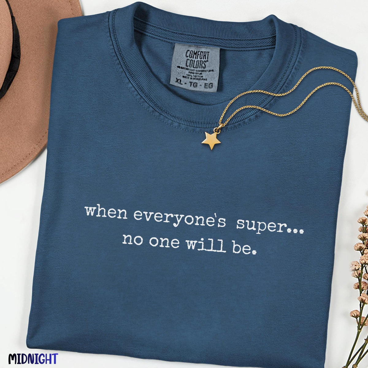 When Everyone is Super No One Will Be Shirt, Minimal Quote Tee, Funny Graphic T-Shirt, Unisex Comfort Colors Tee