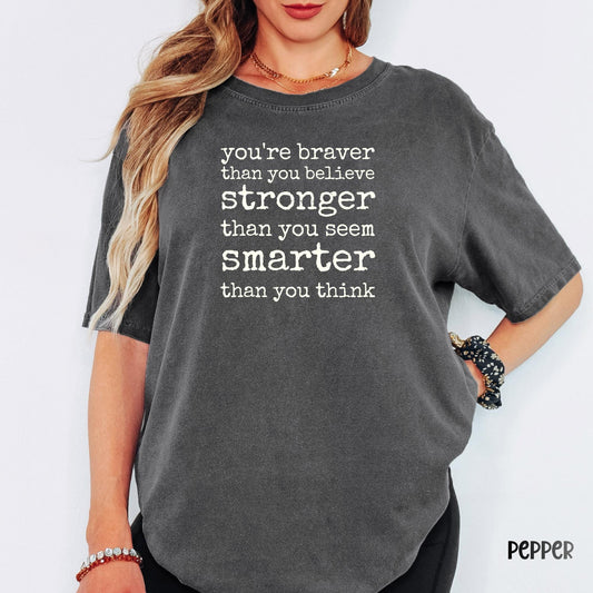 You're Braver Than You Believe, Inspirational Quote Tee, Comfort Colors Graphic, Motivational Minimalist Design, Positive Affirmation Gift