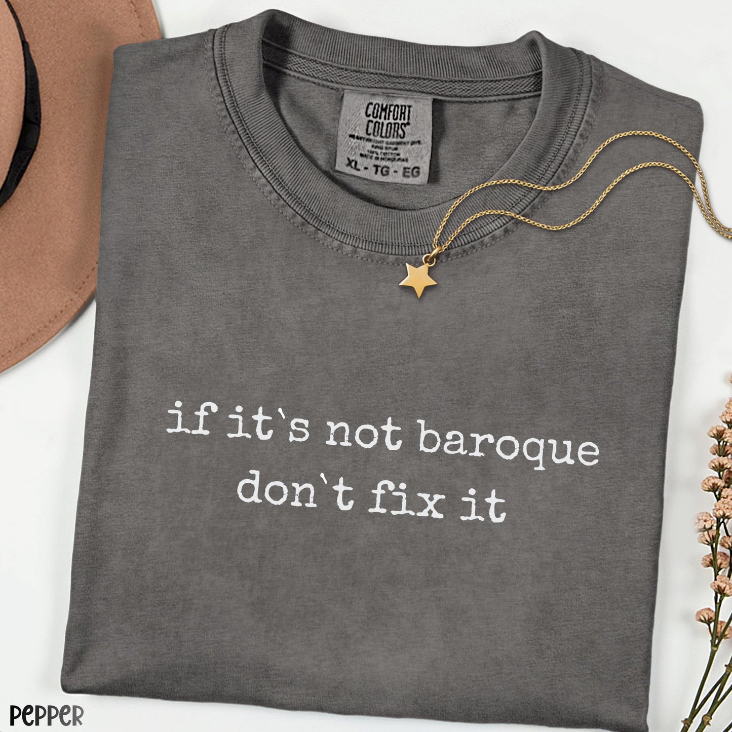 If It’s Not Baroque Don’t Fix It Shirt, Funny Music & Art Quote Tee, Classical Music Humor Comfort Colors® Unisex Shirt