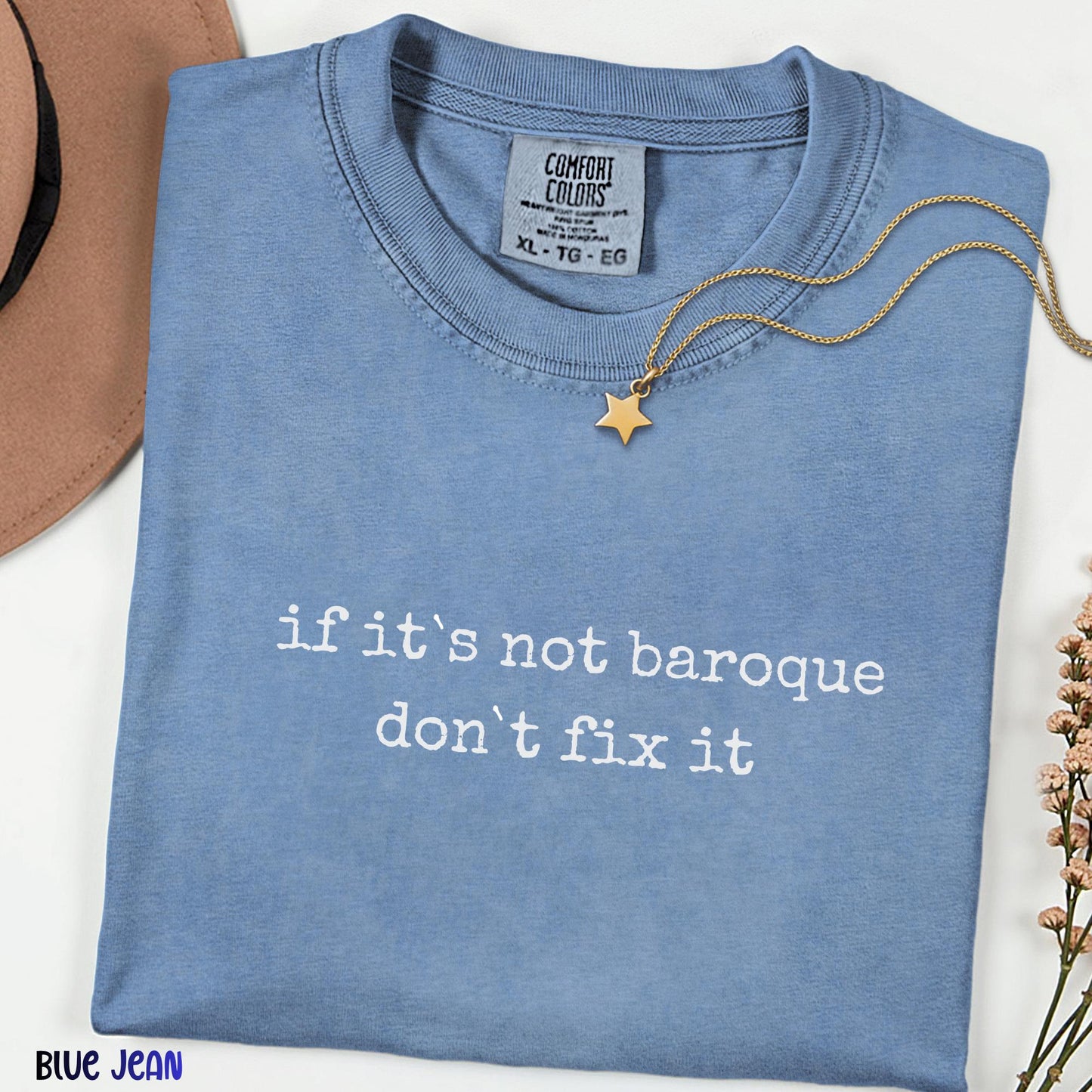 If It’s Not Baroque Don’t Fix It Shirt, Funny Music & Art Quote Tee, Classical Music Humor Comfort Colors® Unisex Shirt