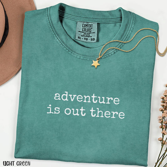 Adventure Is Out There Comfort Colors Shirt, Adventure Quote Tee, Minimalist Travel Quote Shirt, Wanderlust Graphic T-Shirt