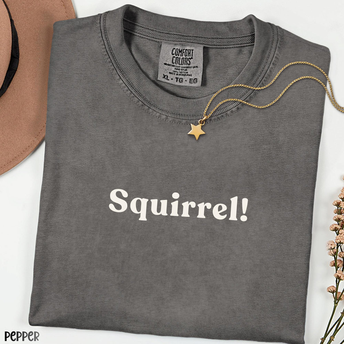 Squirrel! Funny Sarcastic Shirt, Easily Distracted Tee, Cute Animal Lover Gift, Minimal Text Graphic Tee, Comfort Colors Vintage Style Shirt