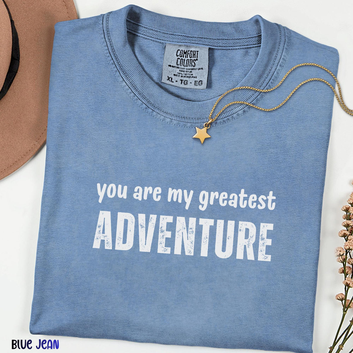 You Are My Greatest Adventure Shirt, Romantic Typography Quote Tee, Comfort Colors Love Gift T-Shirt, Adventure Theme Matching Family Top