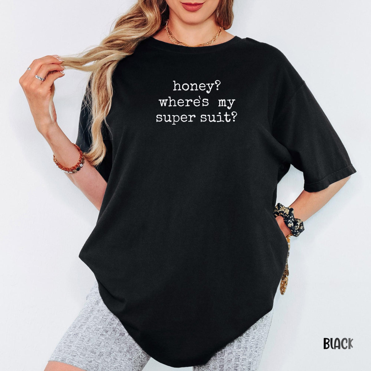 Honey? Where’s My Super Suit? Funny Quote Shirt, Sarcastic Superhero Tee, Movie-Inspired Humor Graphic Tee, Comfort Colors® Casual Gift