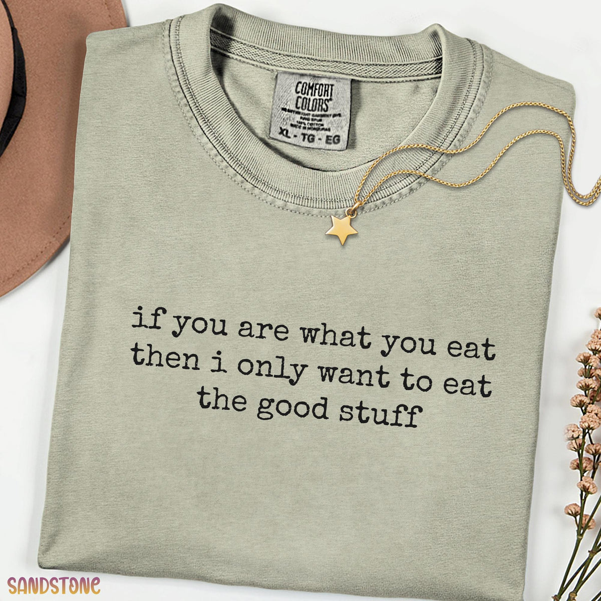If You Are What You Eat Shirt, The Good Stuff Tee, Minimalist Foodie Shirt, Comfort Colors Graphic Tee,Vacation Tee, Aesthetic Quote Shirt