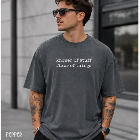 Knower of Stuff Fixer of Things Comfort Colors® Shirt, Funny Handyman Dad Tee, Husband Gift, Father’s Day Graphic T-Shirt
