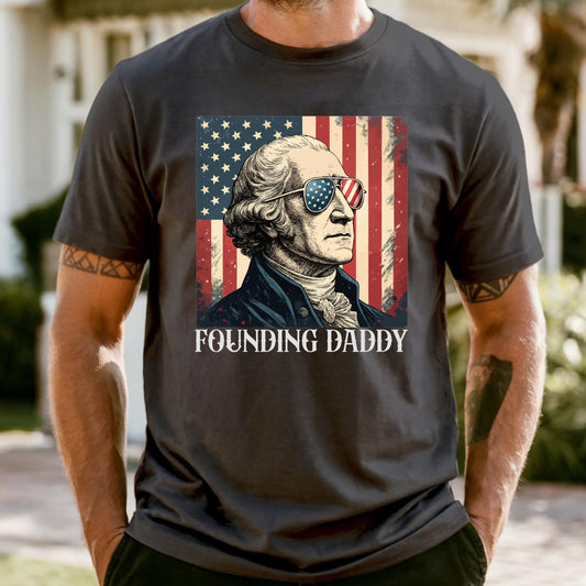 Founding Daddy Shirt Fathers Day Gift 4th Of July Shirt, USA Patriotic Tee, Dad Humorous Gift, Fourth Of July Party Shirt
