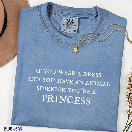 If You Wear a Dress You're a Princess Comfort Colors Shirt, Funny Quote Tee, Animal Sidekick Tee, Cute Aesthetic Graphic Tee, Gift for Her