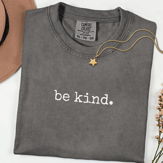 Be Kind Comfort Colors® Shirt, Minimalist Kindness Matters Tee, Positive Graphic T-Shirt, Cute Teacher Shirt, Soft Trendy Tee, Gift for Her