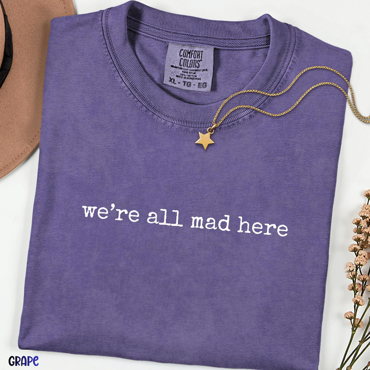 We’re All Mad Here Comfort Colors® Shirt, Minimalist Wonderland Quote Tee, Vintage Inspired Graphic Shirt, Whimsical Aesthetic T-Shirt