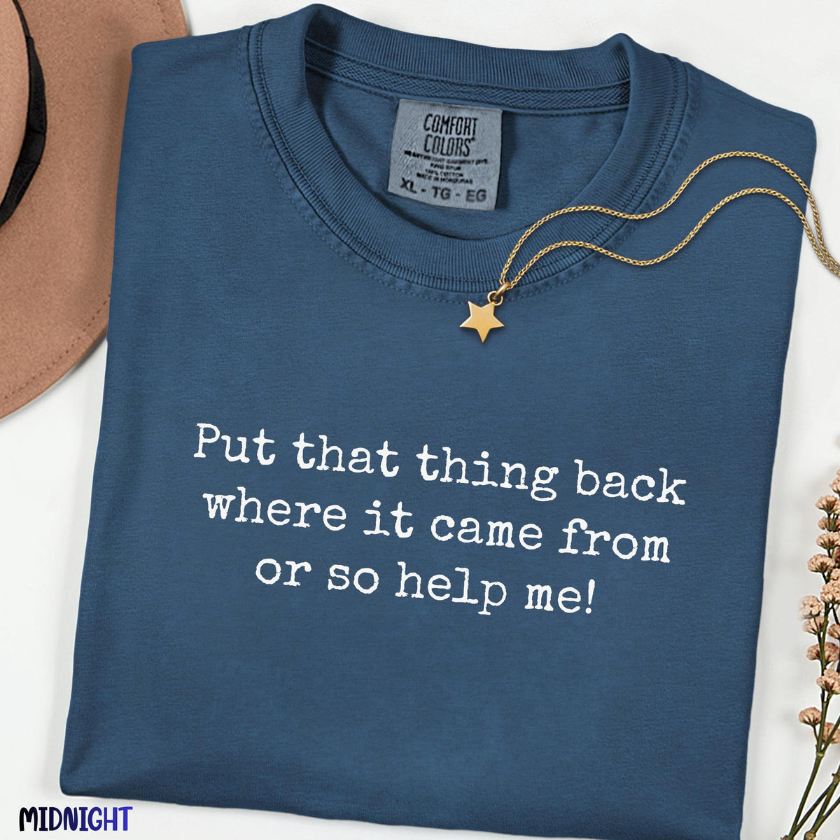 Put That Thing Back Where It Came From Or So Help Me Tee, Funny Quote Shirt, Minimalist Comfort Colors Shirt, Family Vacation Tee