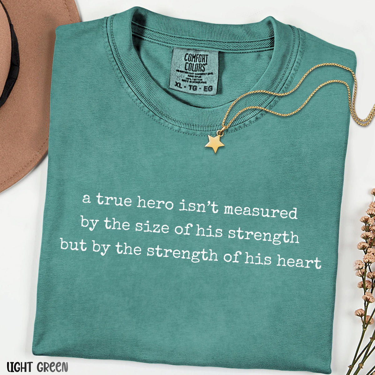 Comfort Colors A True Hero Isn’t Measured by Strength but by Heart Shirt, Minimalist Inspirational Quote Tee, Motivational Graphic Tee