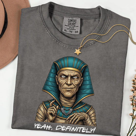 Comfort Colors® Sarcastic Mummy Shirt, Dark Universe Family Matching Tee, Yeah Definitely Funny Vintage Gothic Trip Shirt