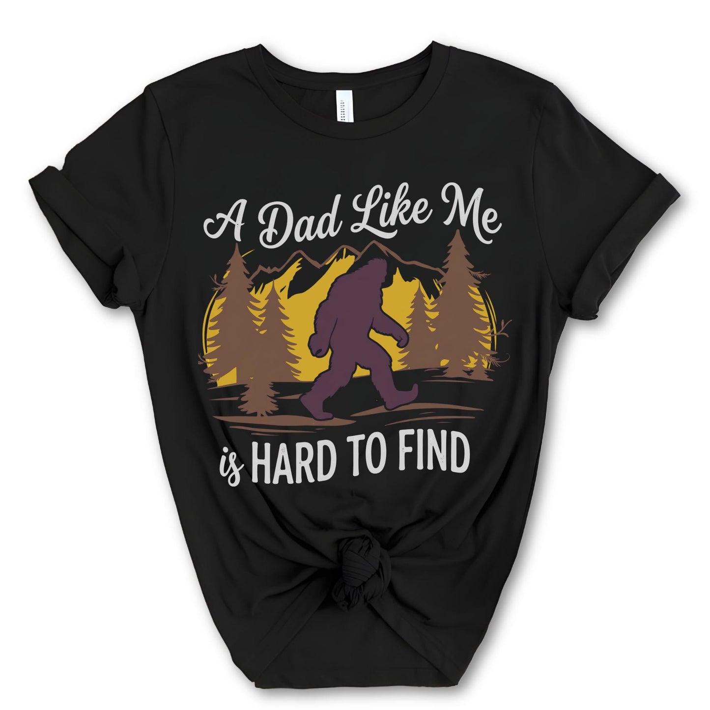 Funny Bigfoot Dad Shirt | Retro Fathers Day Gift Tee, A Dad Like Me Is Hard To Find Daddy Tee