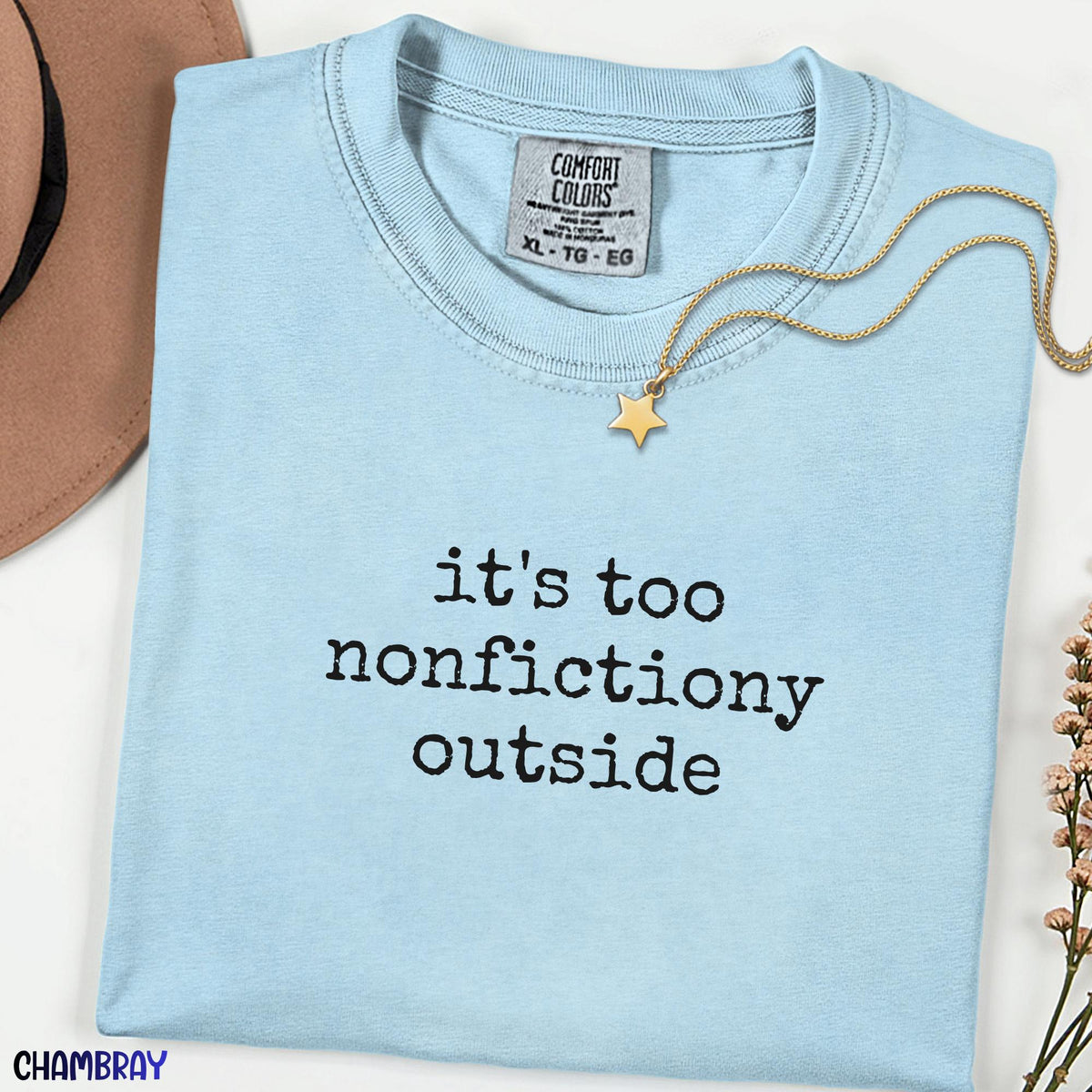 It’s Too Nonfictiony Outside, Book Lover Tee, Book Club Gift, Fiction Reader Gift, Comfort Colors® Bookish Tee