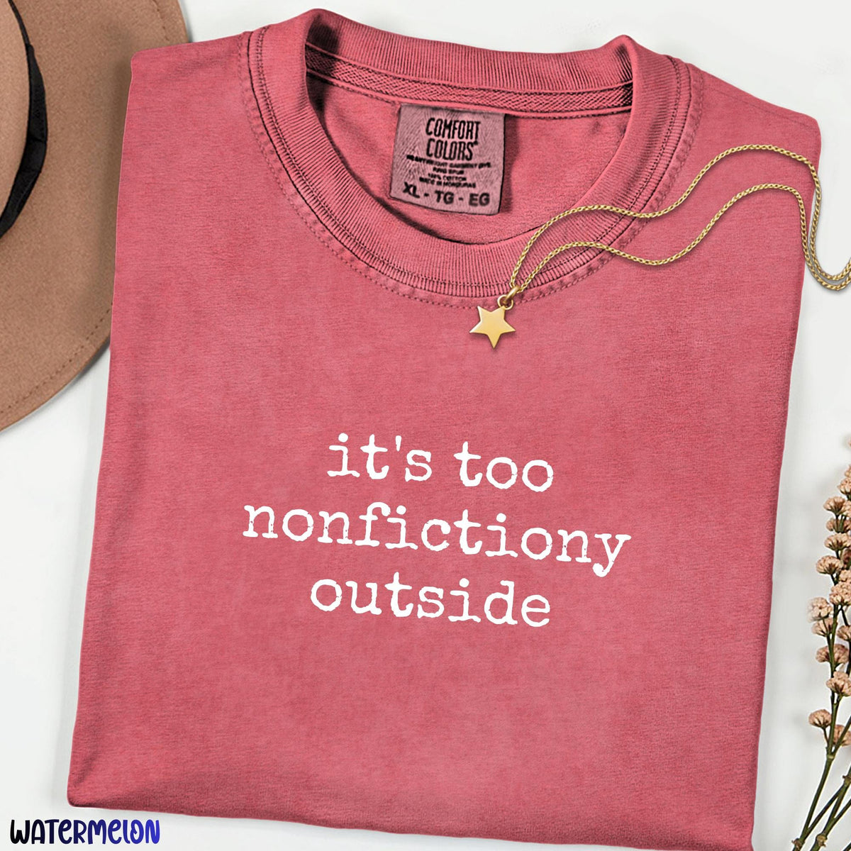 It’s Too Nonfictiony Outside, Book Lover Tee, Book Club Gift, Fiction Reader Gift, Comfort Colors® Bookish Tee