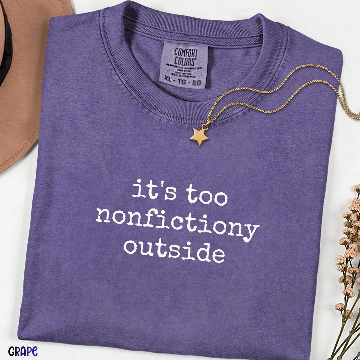 It’s Too Nonfictiony Outside, Book Lover Tee, Book Club Gift, Fiction Reader Gift, Comfort Colors® Bookish Tee