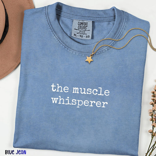 The Muscle Whisperer Massage Therapist Shirt, Comfort Colors® Tee, Funny Massage Therapy Gift, Spa Wellness Quote Tshirt
