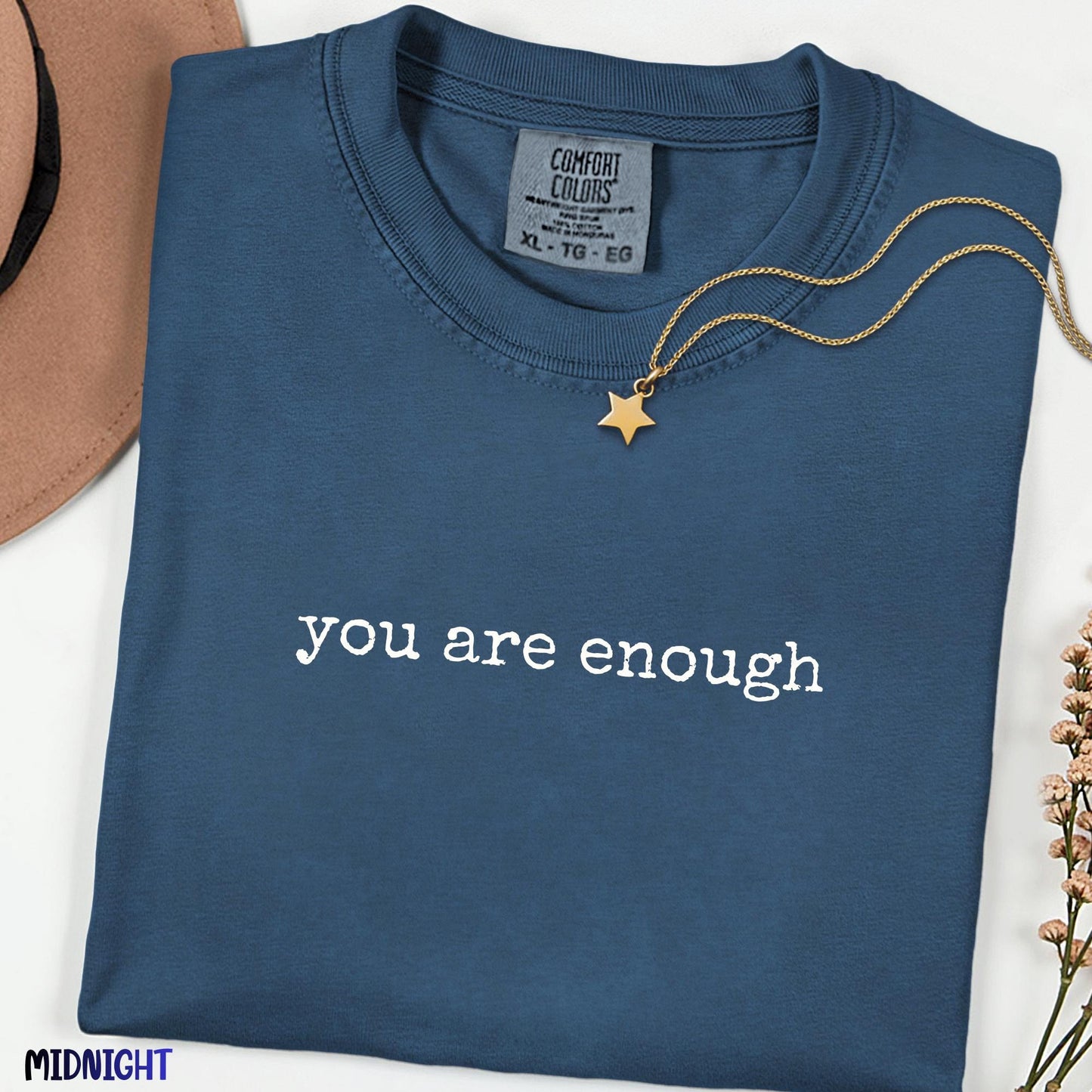 You Are Enough Comfort Colors® Shirt, Positive Self Love Quote Tee, Minimalist Inspirational Unisex T-Shirt, Encouraging Gift Idea
