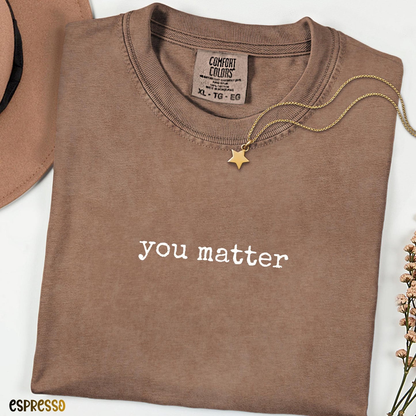 You Matter Mental Health Awareness Tee,Comfort Colors® Inspired Motivational Shir, Anxiety Support, Therapist & Psychologist Gift Top