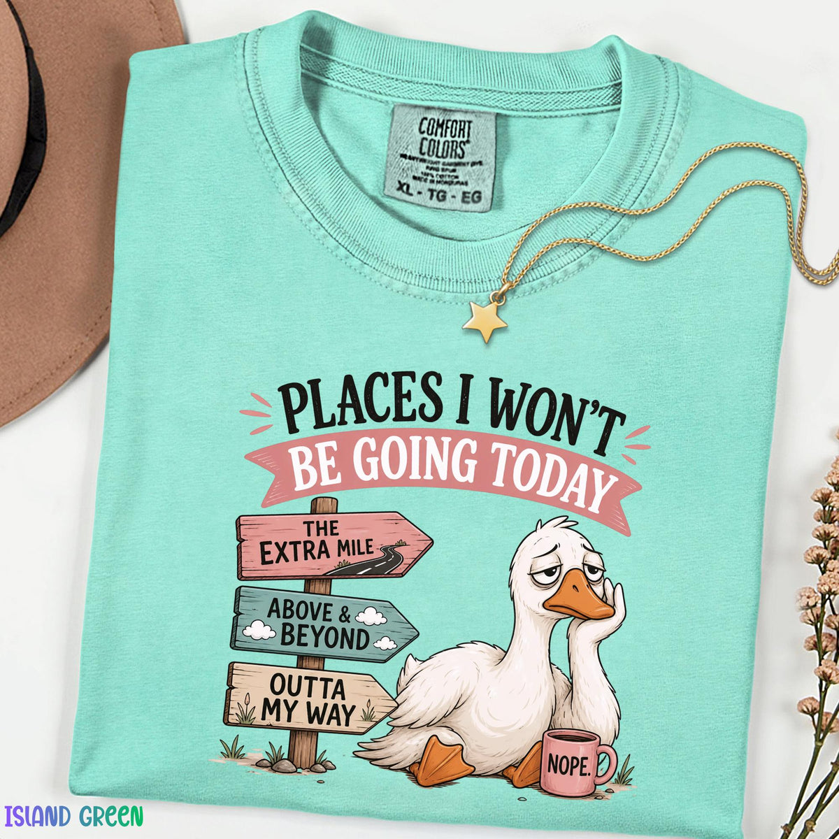 Comfort Colors® Places I Won't Be Going Today Shirt, Funny Goose Tee, Anti Motivation Shirt, Quiet Quitting Tee, Sarcastic Office Humor Gift