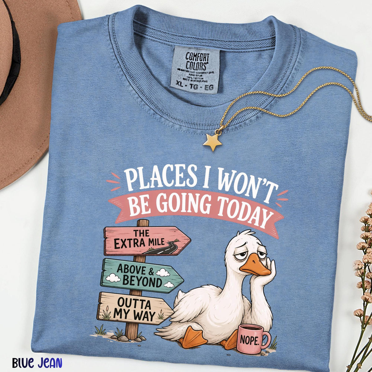 Comfort Colors® Places I Won't Be Going Today Shirt, Funny Goose Tee, Anti Motivation Shirt, Quiet Quitting Tee, Sarcastic Office Humor Gift