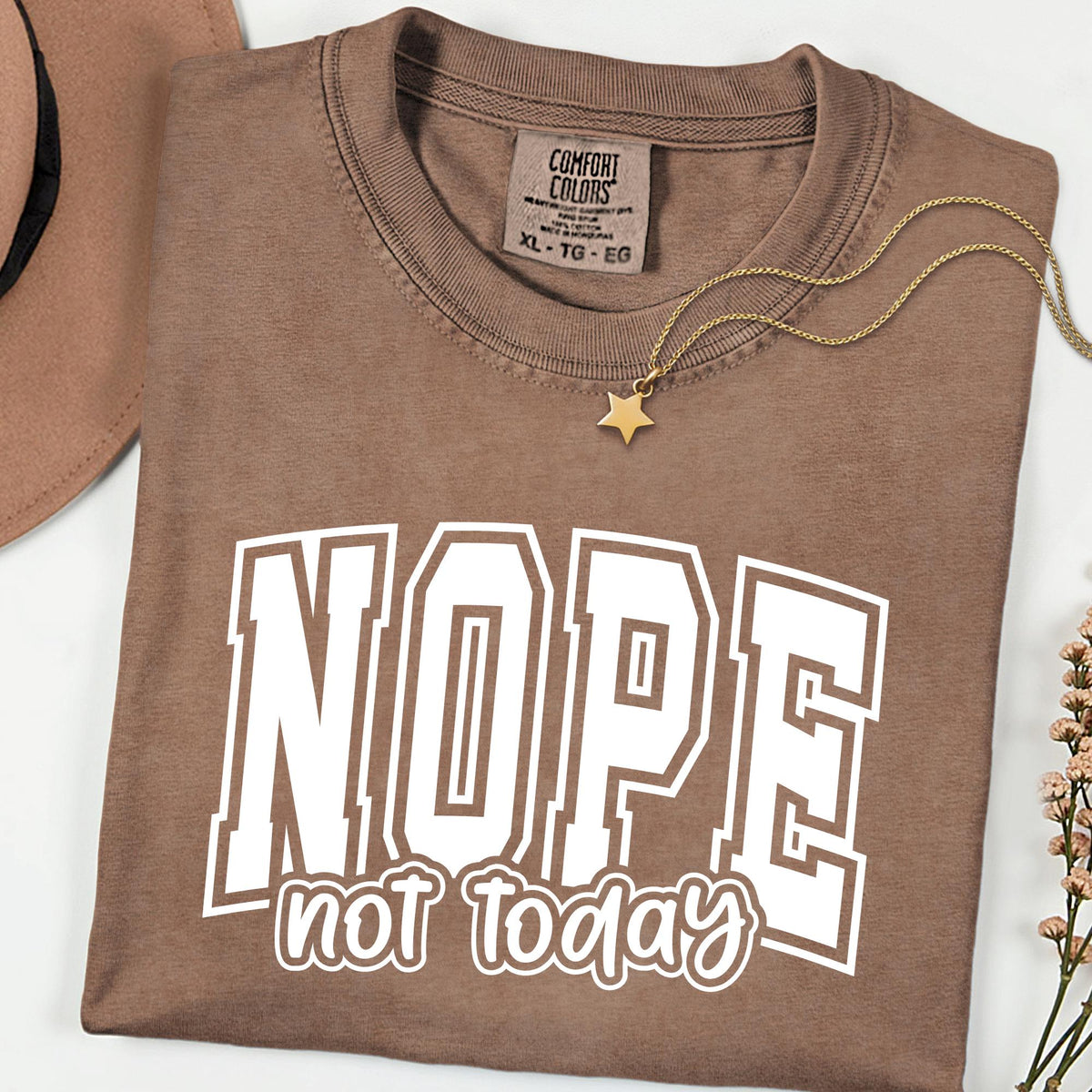 Comfort Colors® Sarcastic Nope Not Today Shirt Funny Sarcasm Humor Tee Varsity Relatable Quote Shirt Casual Comfy Outfit Gift Copy