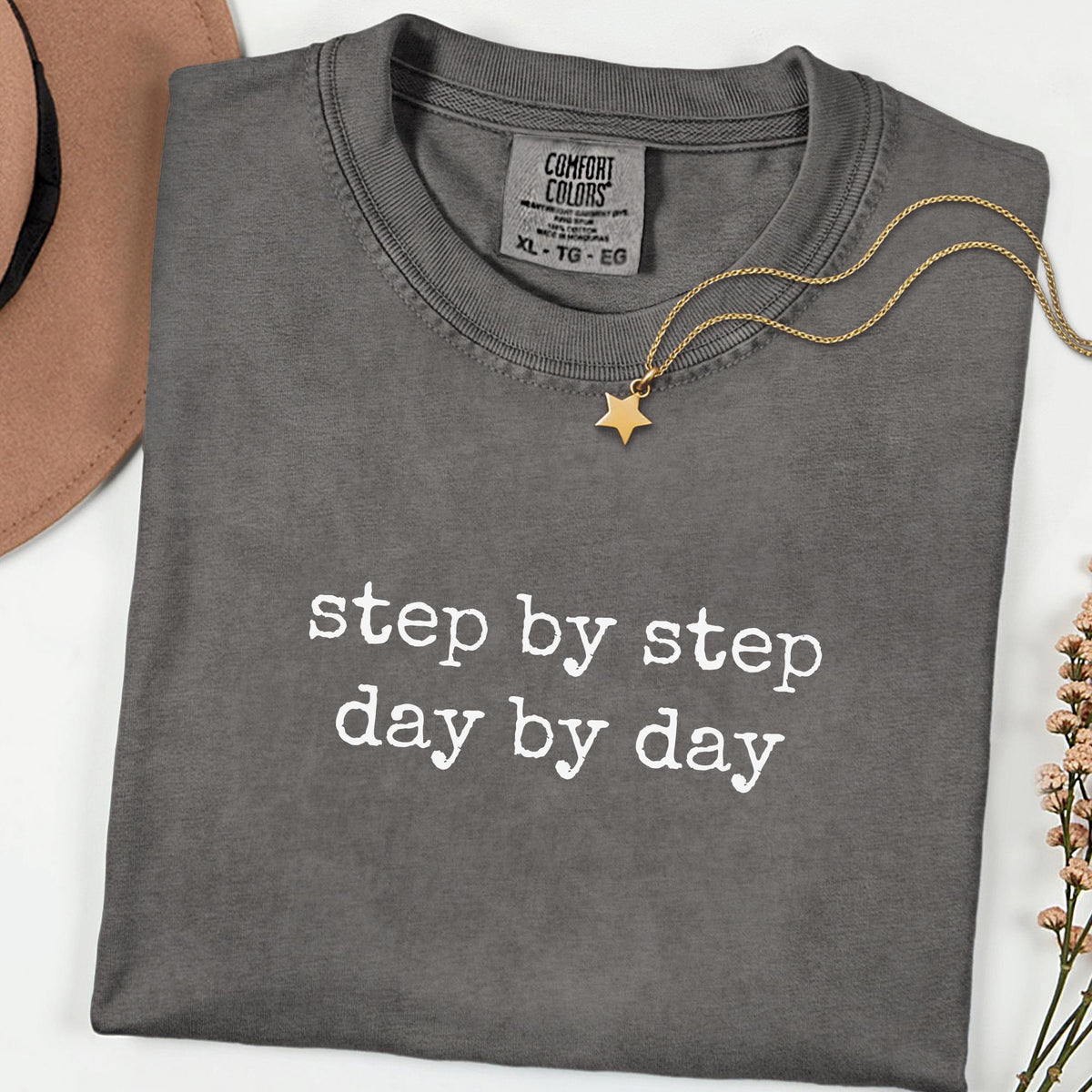 Comfort Colors Step by Step Day by Day Shirt, Minimalist Inspirational Quote Tee, Self Care Motivational T-Shirt, Healing Journey Tee