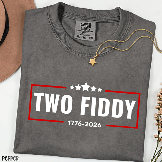 Two Fiddy 250th Anniversary Shirt, 1776–2026 USA Patriotic Tee, Independence Day Graphic Shirt, America 250 Gift,Comfort Colors July 4th Tee