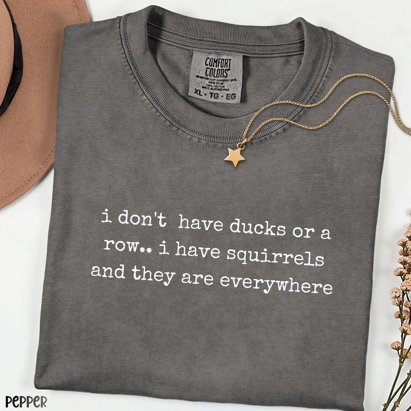 I Have Squirrels Everywhere Comfort Colors® Shirt, Funny Squirrel Tee, Sarcastic Quote Shirt, Animal Lover Gift, Chaos Humor T-Shirt