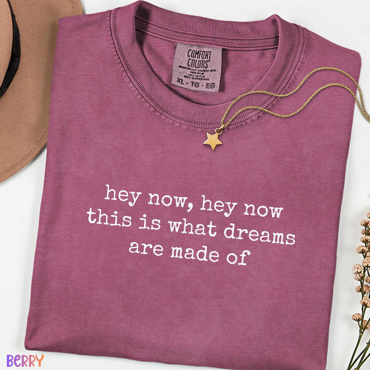 Hey Now Hey Now Minimalist Quote Shirt, What Dreams Are Made Of Tee,Inspirational Dreamer Shirt, Unisex Comfort Colors Tee