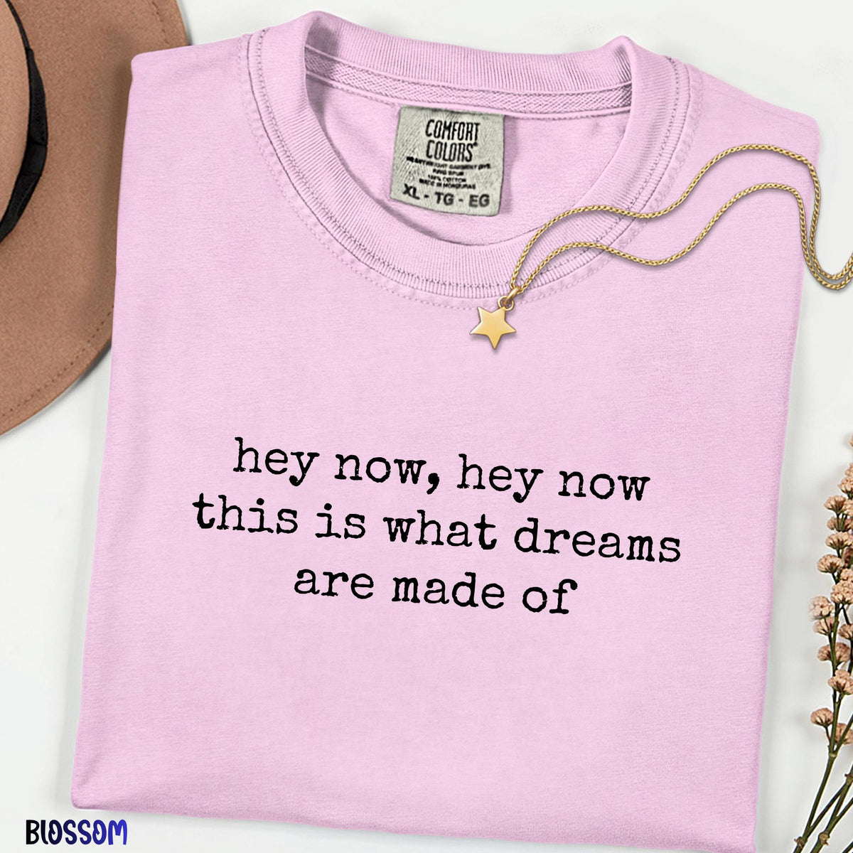 Hey Now Hey Now Minimalist Quote Shirt, What Dreams Are Made Of Tee,Inspirational Dreamer Shirt, Unisex Comfort Colors Tee