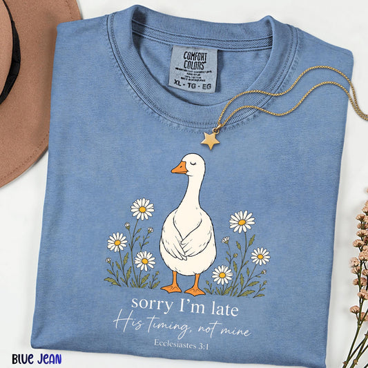 Comfort Colors® Silly Goose Christian Shirt, Sorry I'm Late His Timing Not Mine Tee, Funny Faith Based Shirt, Bible Verse Christian Gift