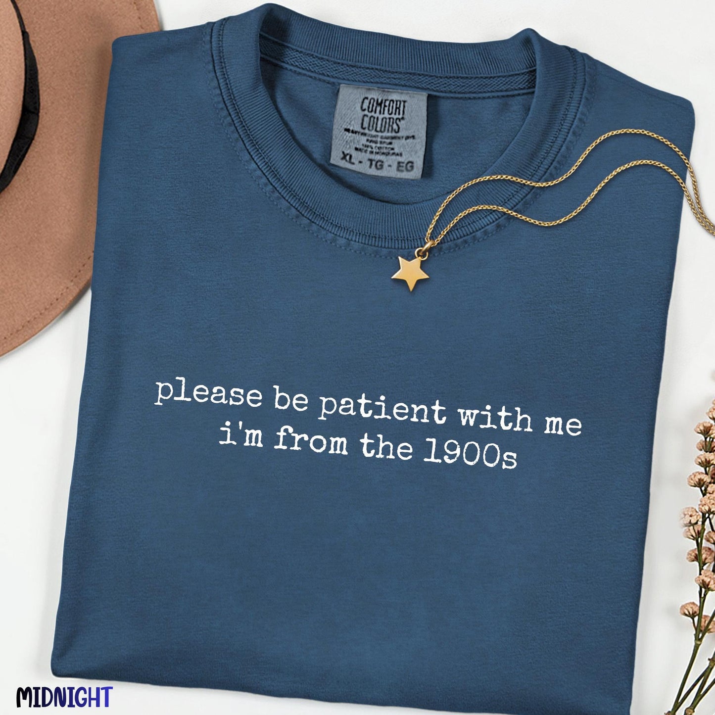 Comfort Colors® Please Be Patient With Me I’m From The 1900s Shirt, Funny Sarcastic Meme Tee, Vintage Western Birthday Gift T-Shirt